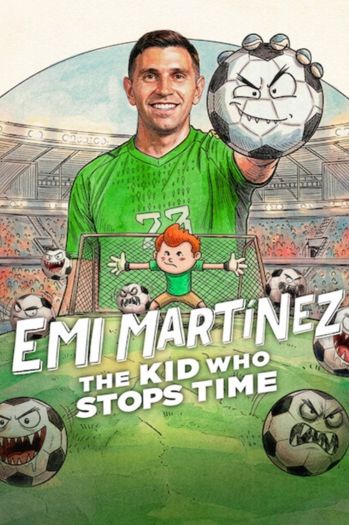 Emi Martínez Cậu Bé Ngừng Thời Gian (Dibu Martínez: El pibe que ataja el tiempo)